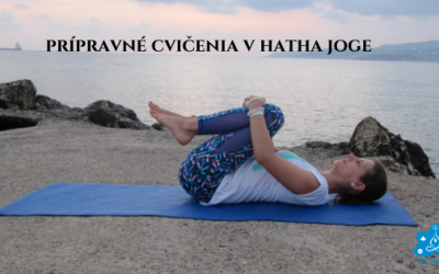 Prípravné cvičenia a ich význam v jogovom tréningu